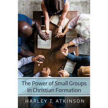 The Power of Small Groups in Christian Formation