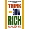 Think and Grow Rich: The Inspirational Classic
