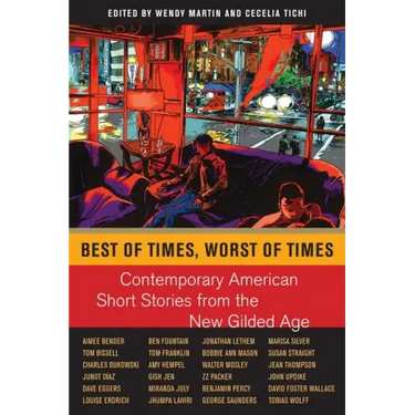 Best of Times, Worst of Times: Contemporary American Short Stories from the New Gilded Age