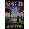 Vanished on Vacation