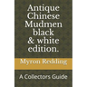 Antique Chinese Mudmen Black and white edition.: A Collectors Guide