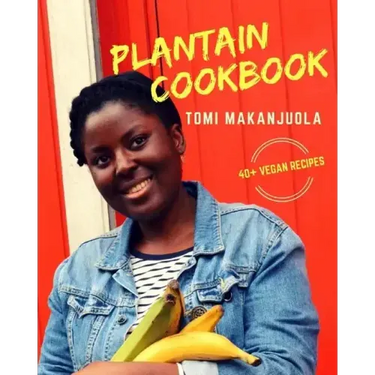 Plantain Cookbook: 40+ Vegan Recipes