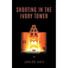 Shooting in the Ivory Tower