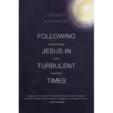 Following Jesus in Turbulent Times: Disciple-Making in the Arab World