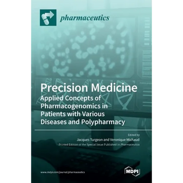 Precision Medicine: Applied Concepts of Pharmacogenomics in Patients with Various Diseases and Polypharmacy