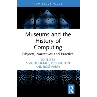 Museums and the History of Computing: Objects, Narratives and Practice
