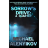 Sorrow's Drive: A Quartet