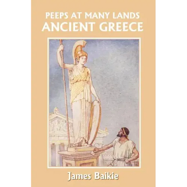 Peeps at Many Lands: Ancient Greece (Yesterday's Classics)