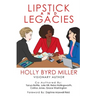 Lipstick and Legacies