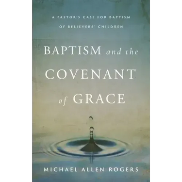 Baptism and the Covenant of Grace