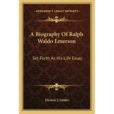 A Biography of Ralph Waldo Emerson: Set Forth as His Life Essay