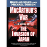 MacArthur's War: A Novel of the Invasion of Japan