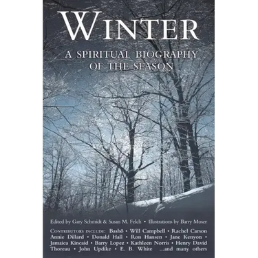 Winter: A Spiritual Biography of the Season