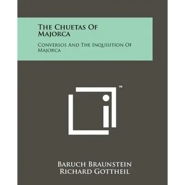 The Chuetas Of Majorca: Conversos And The Inquisition Of Majorca