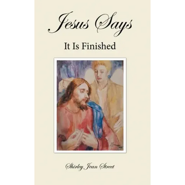 Jesus Says It Is Finished