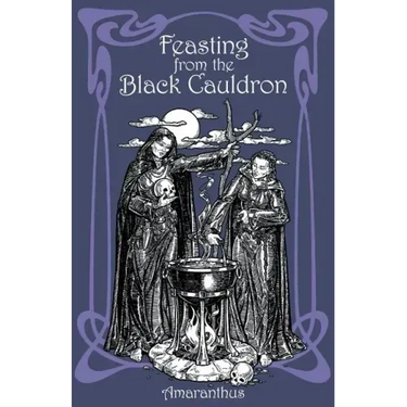 Feasting from the Black Cauldron: Teachings from a Witches' Clan