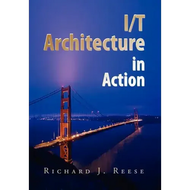 I/T Architecture in Action