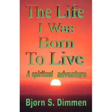 The Life I Was Born to Live