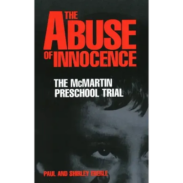 The Abuse of Innocence: The McMartin Preschool Trial