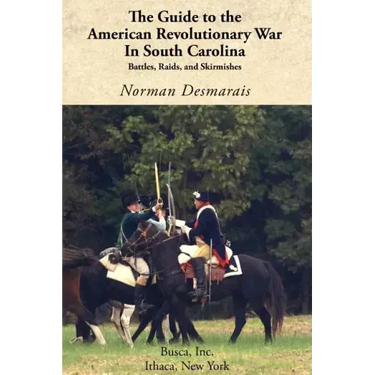 The Guide to the American Revolutionary War in South Carolina