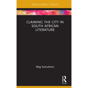 Claiming the City in South African Literature