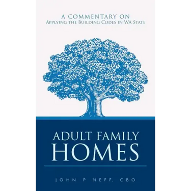 Adult Family Homes: A Commentary on Applying the Building Codes in WA State