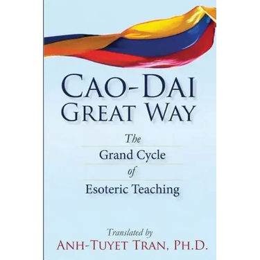 Cao Dai Great Way: The Grand Cycle of Esoteric Teaching