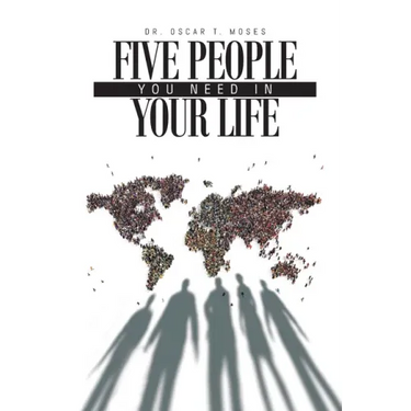 Five People You Need In Your Life: A Small Group Bible Study Guide to Establishing Healthy Christian Relationships