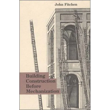 Building Construction Before Mechanization