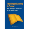 Teaching and Learning in Context. Why Pedagogical Reforms Fail in Sub-Saharan Africa