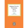 Greene County, Tennessee Wills, 1783-1890.
