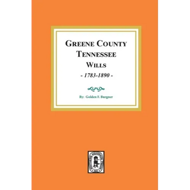 Greene County, Tennessee Wills, 1783-1890.