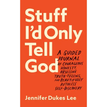Stuff I'd Only Tell God