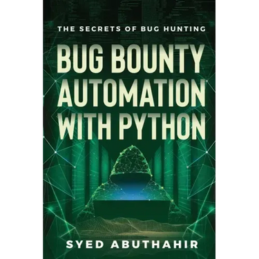 Bug Bounty Automation With Python: The secrets of bug hunting