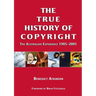 The True History of Copyright: The Australian Experience