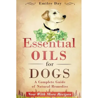 Essential Oils for Dogs: A Complete Guide of Natural Remedies