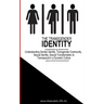 The Transgender Identity: Understanding Gender Identity, Transgender Community, Sexual Identity, Sexual Transformation and Transsexual in a dynamic cu