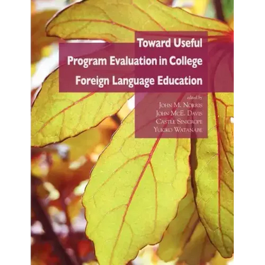 Toward Useful Program Evaluation in College Foreign Language Education