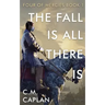 The Fall is All There Is