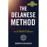 The Delanese Method: A Practical Guide To Success, Prosperity & Abundance