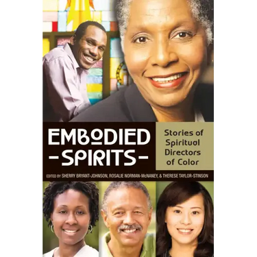 Embodied Spirits: Stories of Spiritual Directors of Color