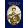 I Belong to the 116th: A Narrative of the 116th Ohio Volunteer Infantry During the Civil War