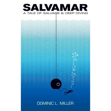 Salvamar: A Tale Of Salvage & Deep Diving