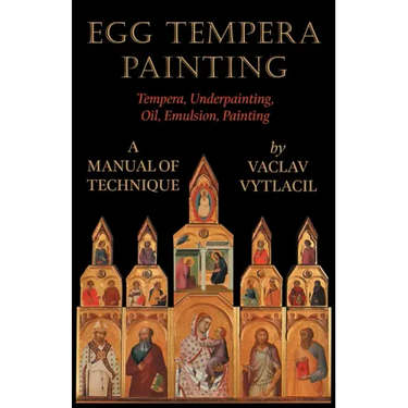 Egg Tempera Painting - Tempera, Underpainting, Oil, Emulsion, Painting - A Manual Of Technique