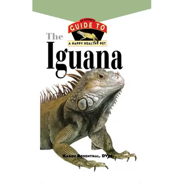 Iguana: An Owner's Guide to a Happy Healthy Pet
