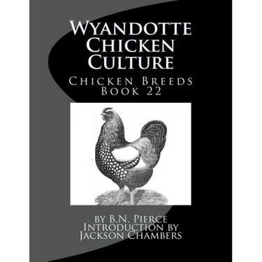 Wyandotte Chicken Culture: Chicken Breeds Book 22