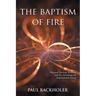 The Baptism of Fire, Personal Revival: Renewal and the Anointing for Supernatural Living