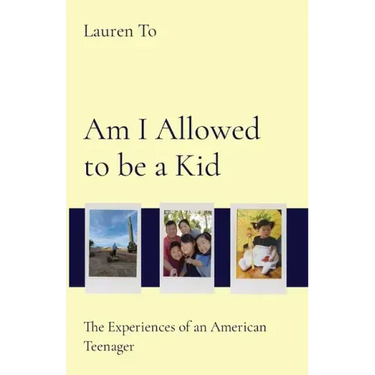 Am I Allowed to be a Kid: The Experiences of an American Teenager