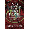 No Place Like Home: Coping with the Decline and Death of Toxic* Parents: *Wounding/Absent/Narcissistic/Traumatic