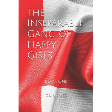 The Inseparable Gang of Happy Girls: Book One